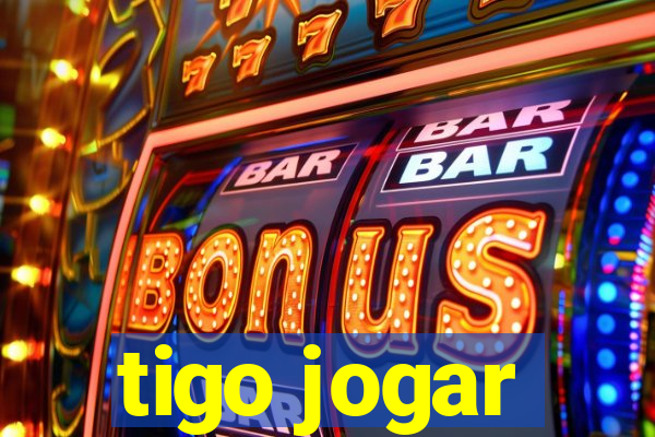 tigo jogar